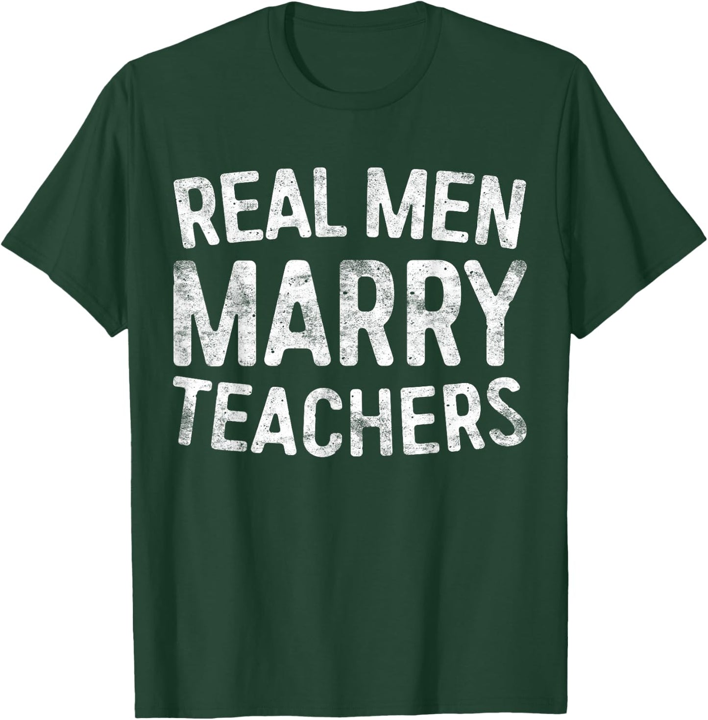 Real Men Marry Teachers Shirt Men Teacher Husband T-Shirt - T-Shirt | Forest