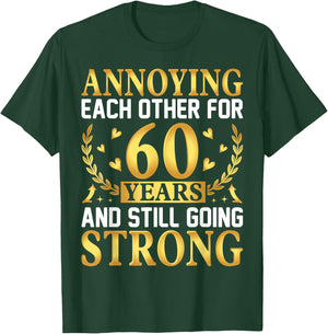 Annoying Each Other for 60 Years - 60th Wedding Anniversary T-Shirt - T-Shirt | Forest