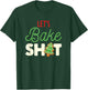 Let's Bake Shit for Holiday Bakers Funny Christmas Cookie T-Shirt - T-Shirt | Forest