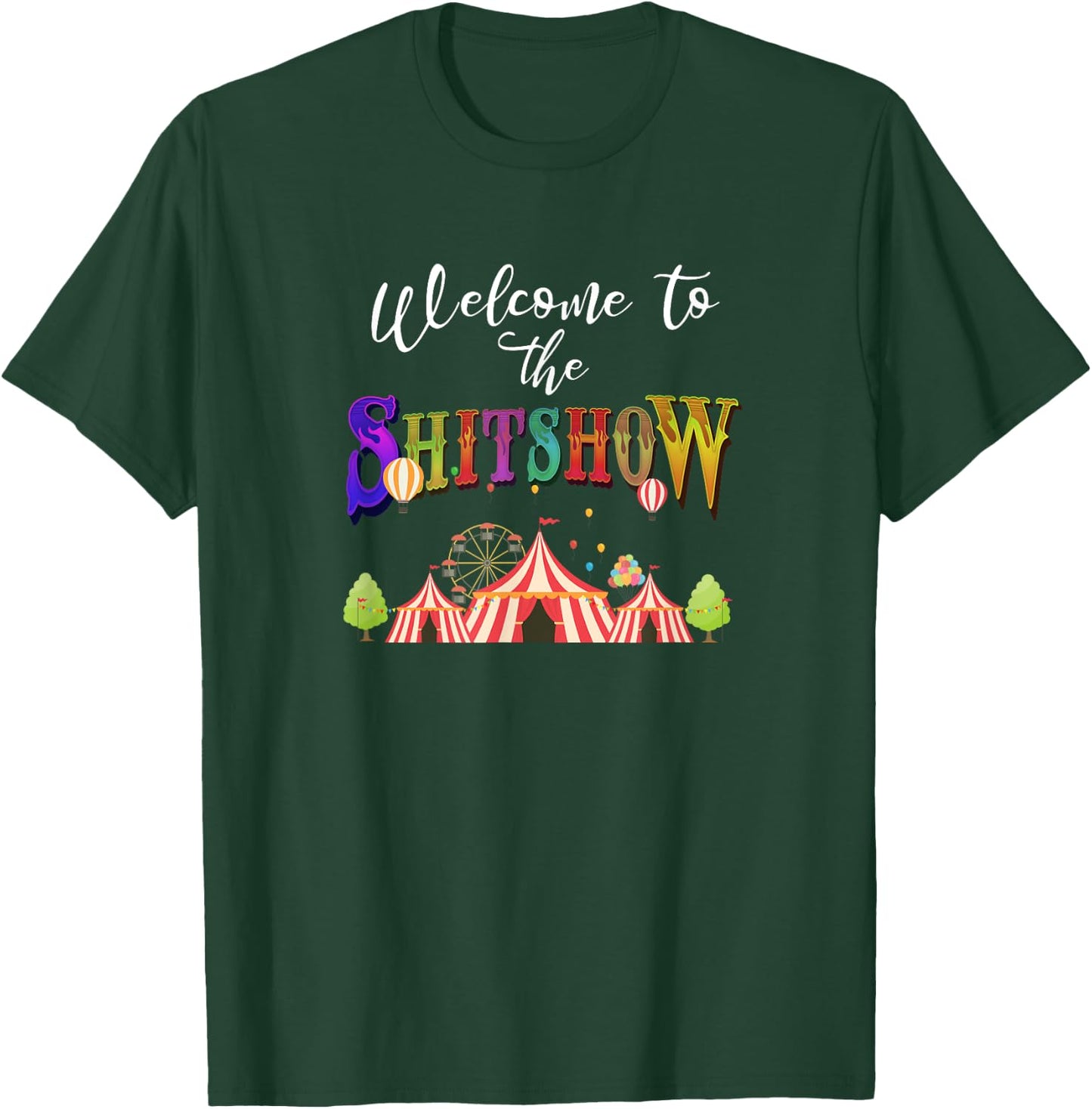 Funny Welcome to the Shitshow Shit Show Women's T-Shirt - T-Shirt | Forest