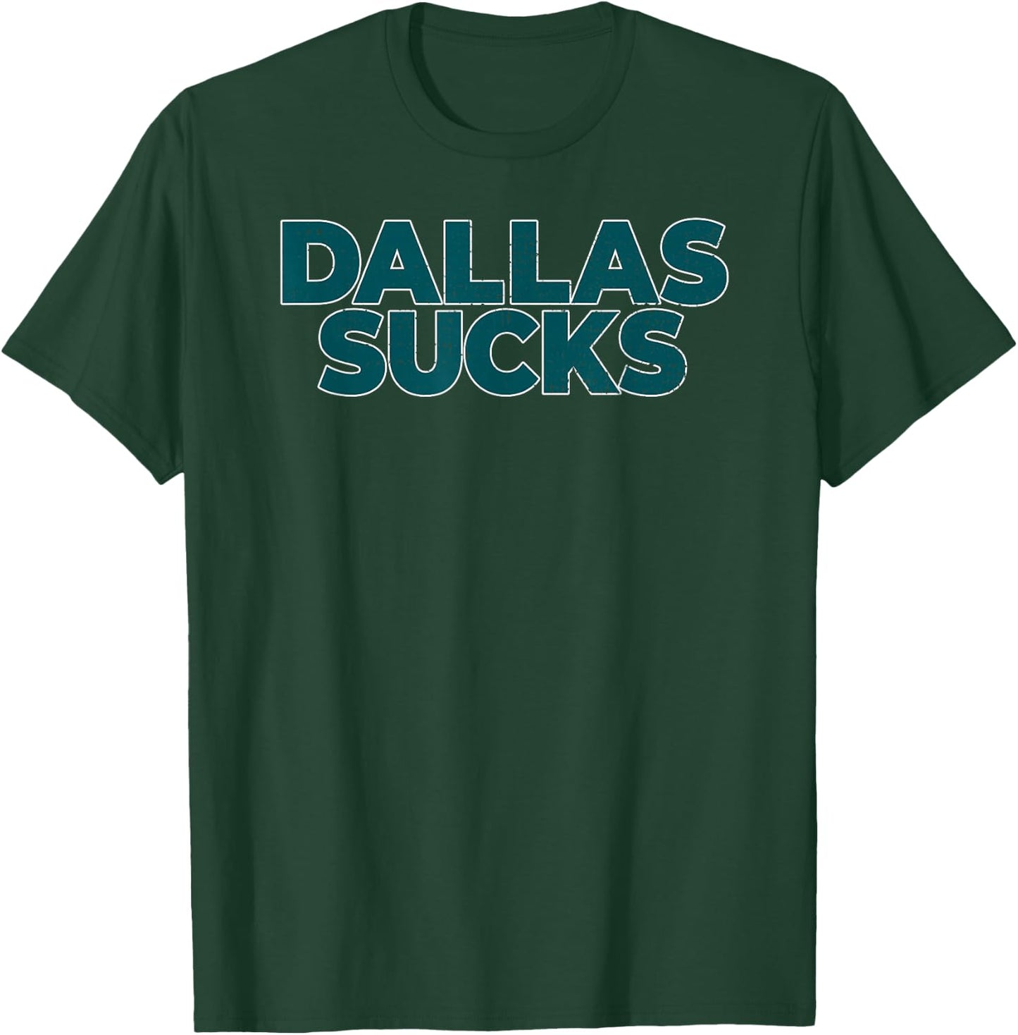 Dallas Sucks T-Shirt - T-Shirt | Forest
