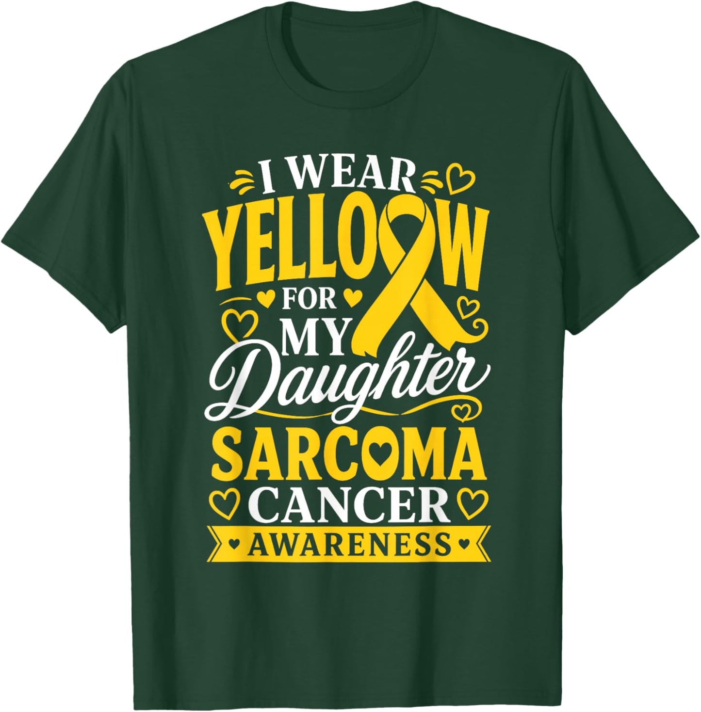 Sarcoma Cancer I Wear Yellow for Daughter Sarcoma Awareness T-Shirt - T-Shirt | Forest