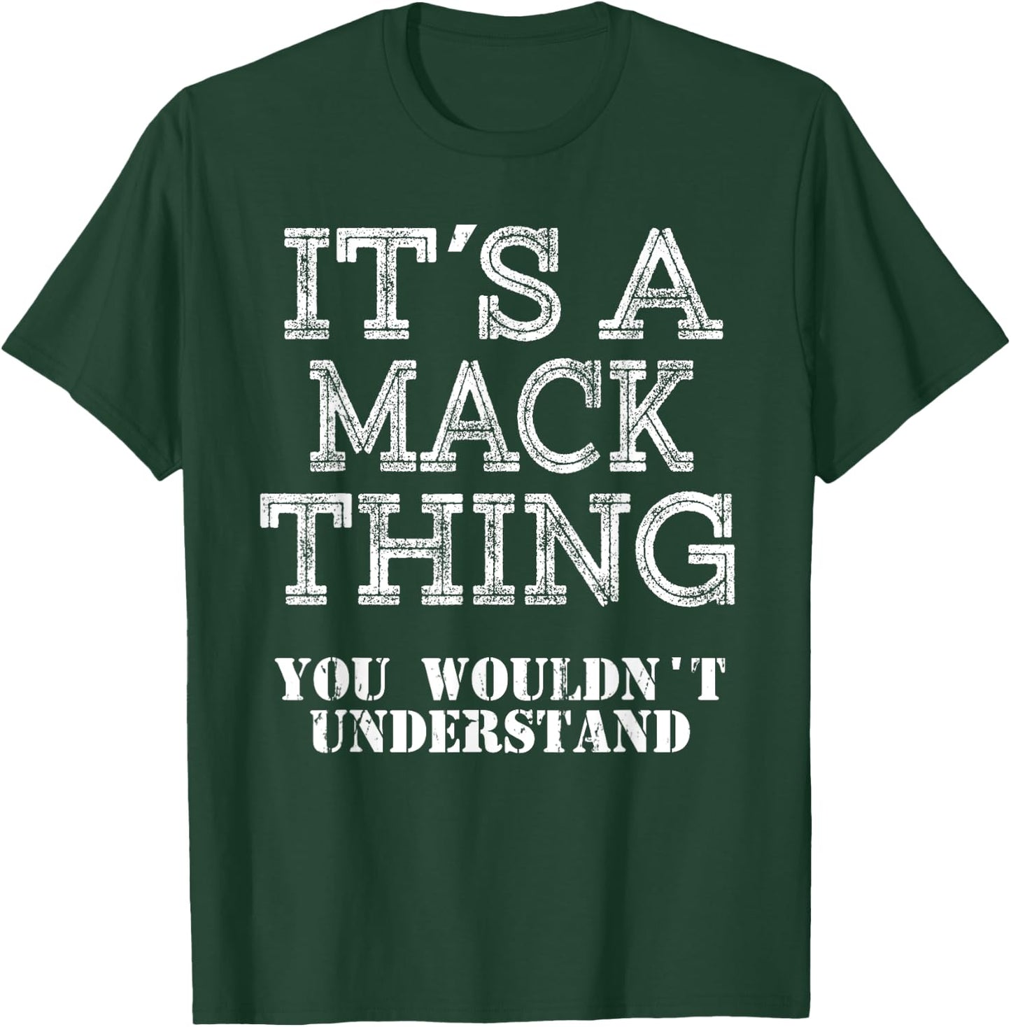 Its A MACK Thing You Wouldnt Understand Matching Family T-Shirt - T-Shirt | Forest