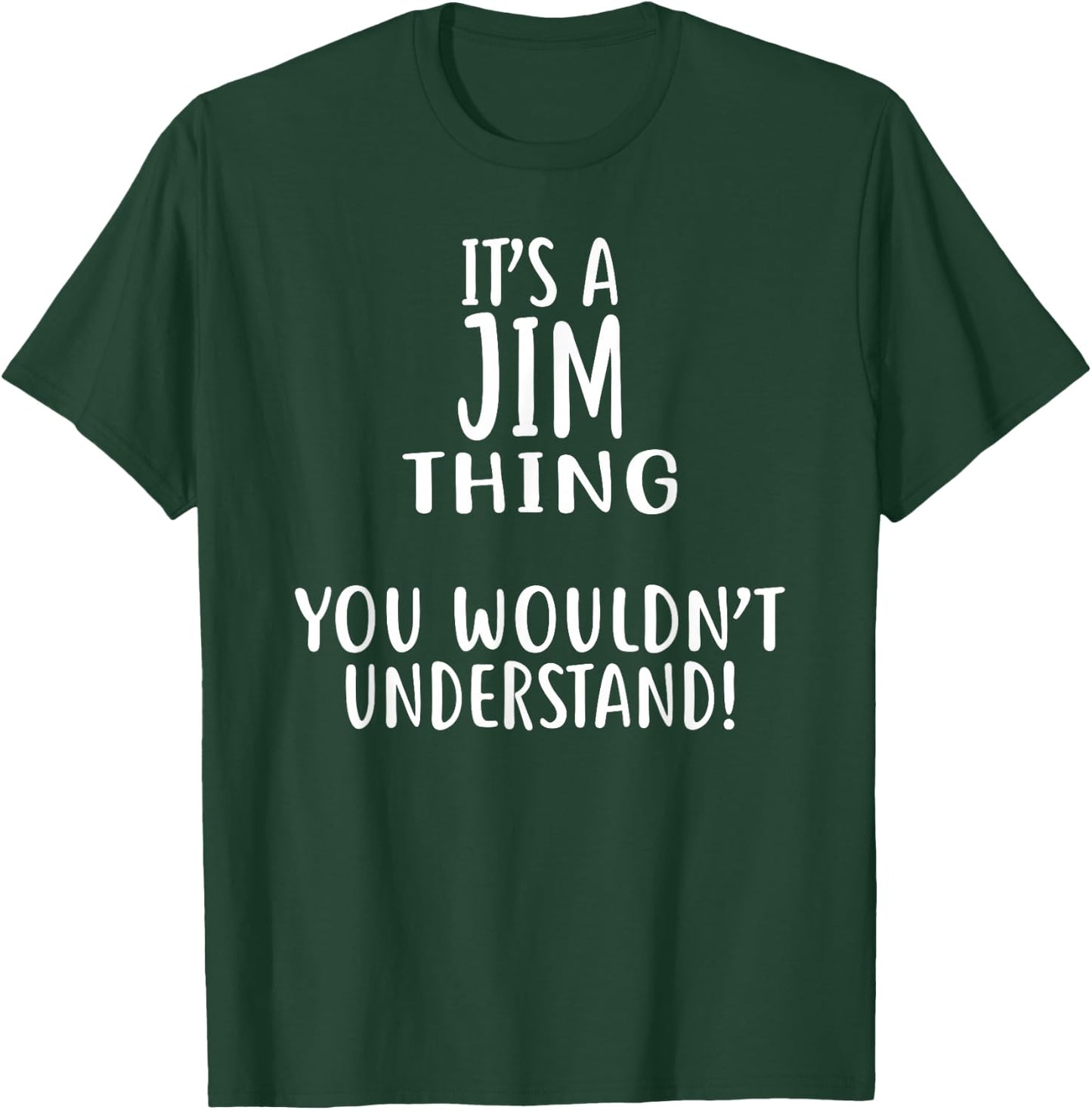 It's A JIM Thing, You Wouldn't Understand! JIM T-Shirt - T-Shirt | Forest
