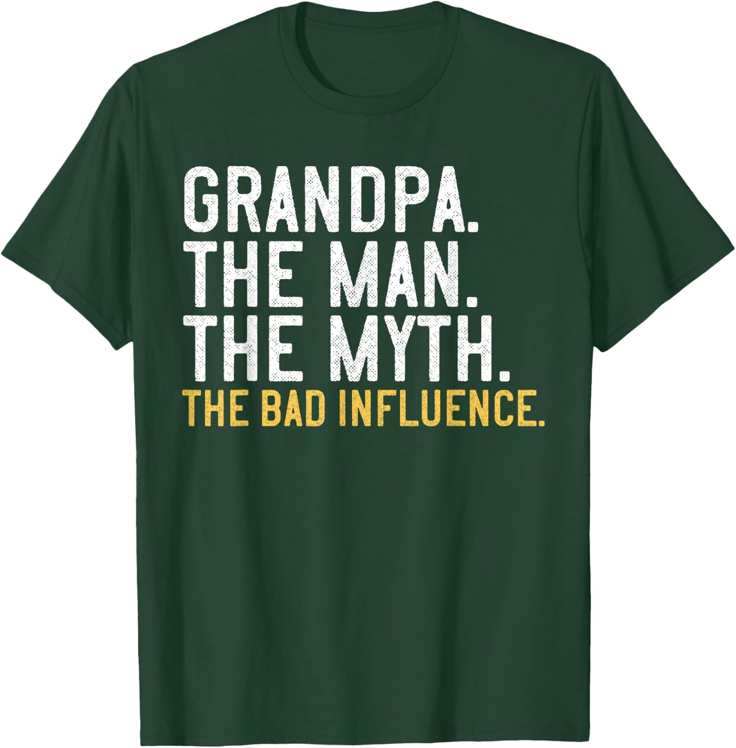 Father's Day Gift Grandpa The Man The Myth The Bad Influence T-Shirt - T-Shirt | Forest
