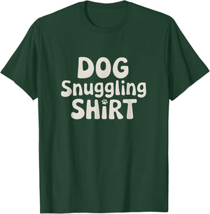 Dog Snuggling Shirt - Funny Dog Cuddle Mom Dad T-Shirt - T-Shirt | Forest