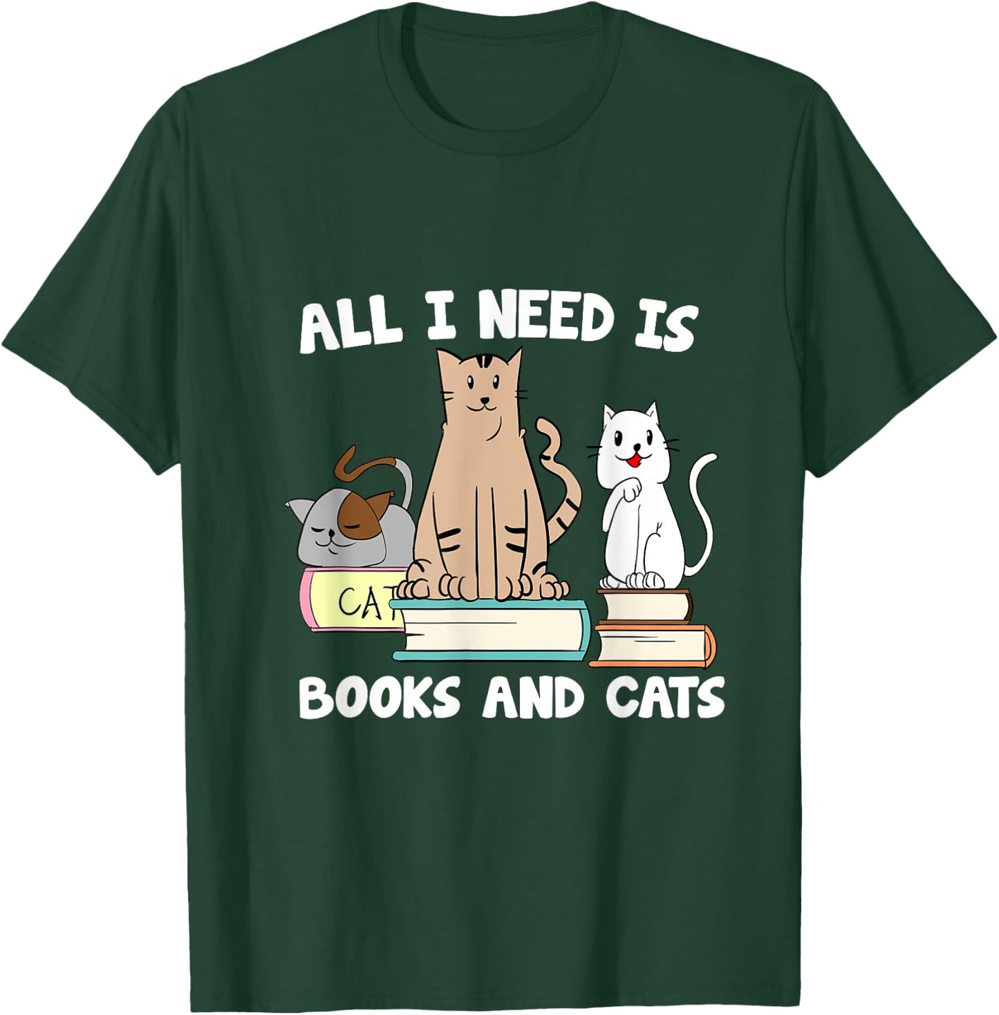 All I Need Is Books And Cats Funny ReaderReading T-Shirt - T-Shirt | Forest
