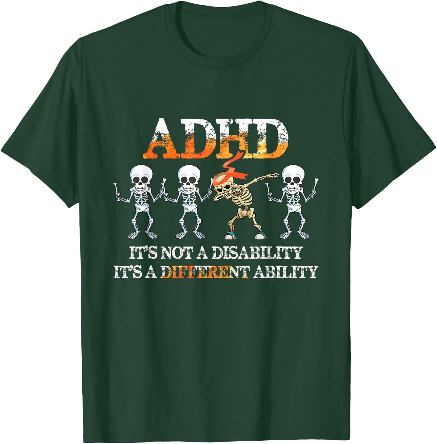 ADHD It's Not Disability It's A Different Ability Skeleton T-Shirt - T-Shirt | Forest