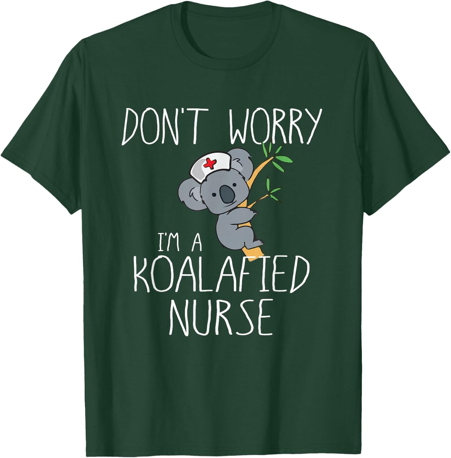 Nurse Gifts Koala Koalafied Nursing Qualified Fun T-Shirt - T-Shirt | Forest