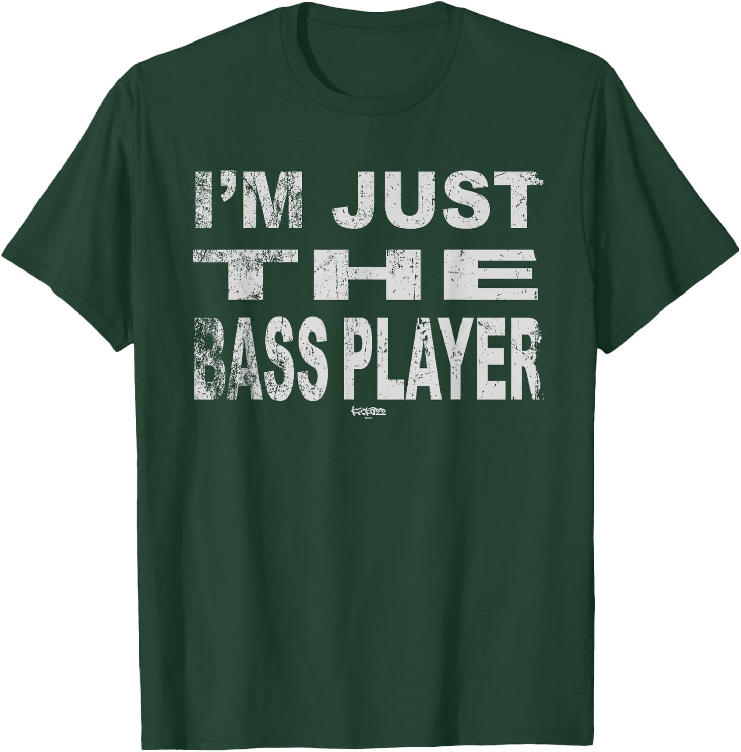 I'm Just The Bass Player - Funny music bass T-Shirt - T-Shirt | Forest