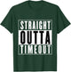 Kids Straight Outta Timeout Toddler Childs Youth T Shirt T-Shirt - T-Shirt | Forest