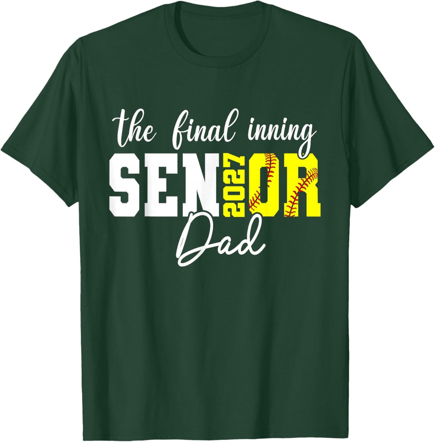Softball Senior Dad 2027 Final Inning Softball Senior 2027 T-Shirt - T-Shirt | Forest