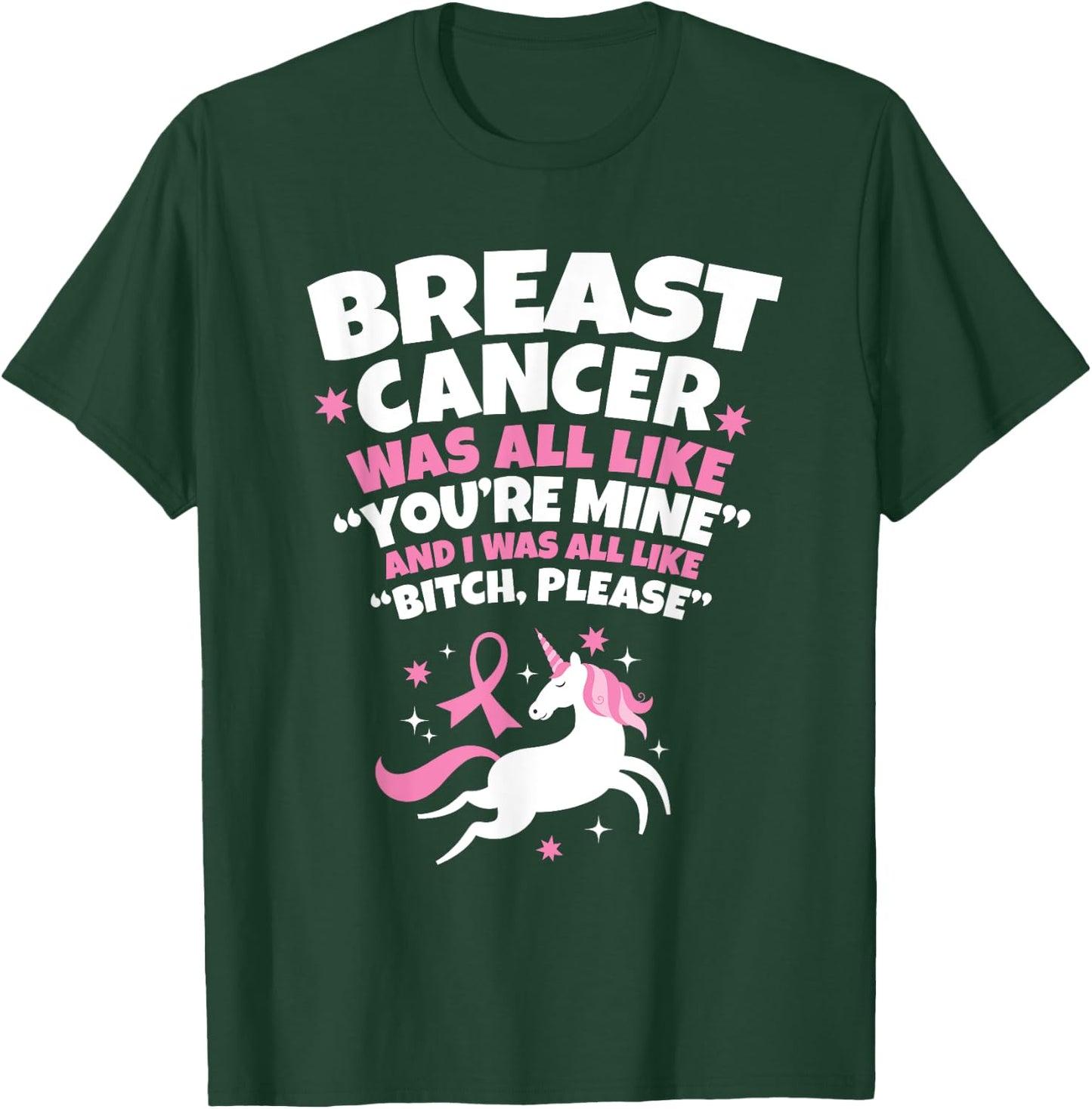 Breast Cancer Funny Unicorn Bitch Please Quote T-Shirt - T-Shirt | Forest
