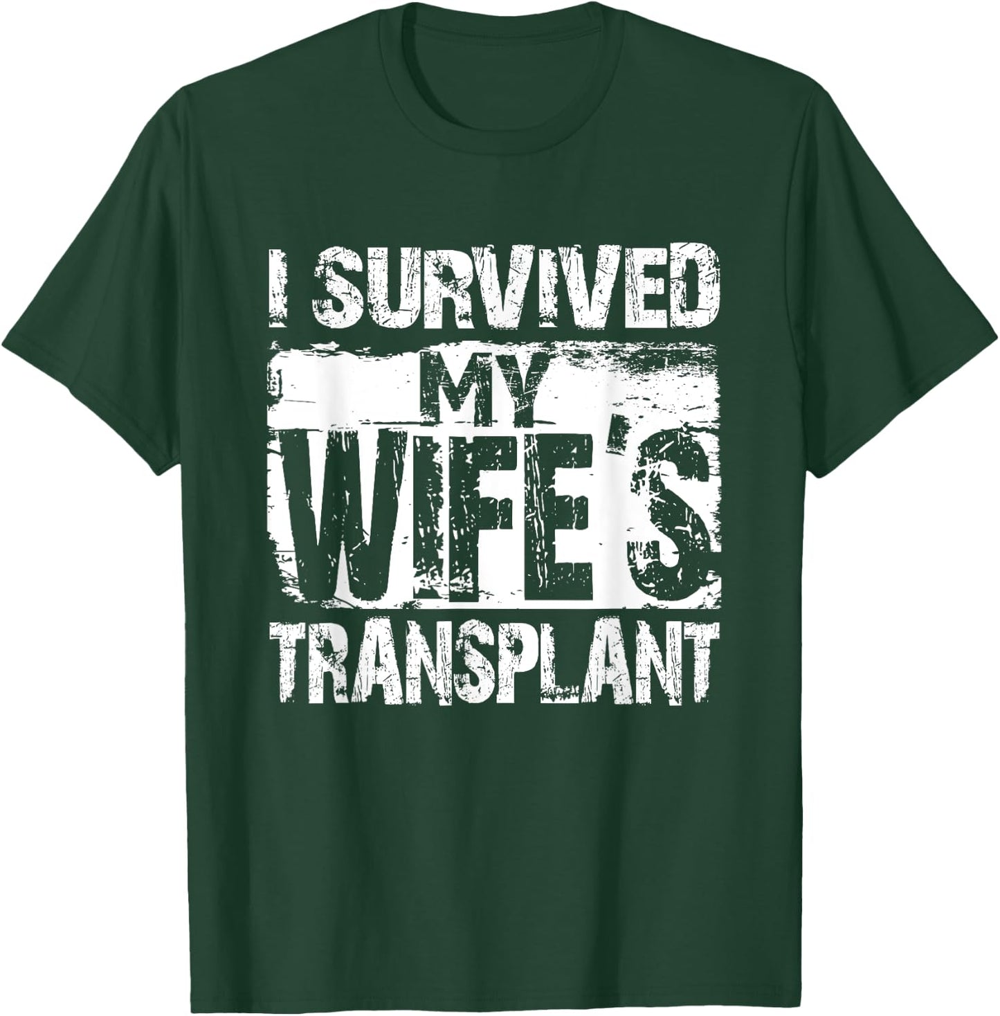 I Survived My Wife's Transplant Grunge Husband Caregiver T-Shirt - T-Shirt | Forest