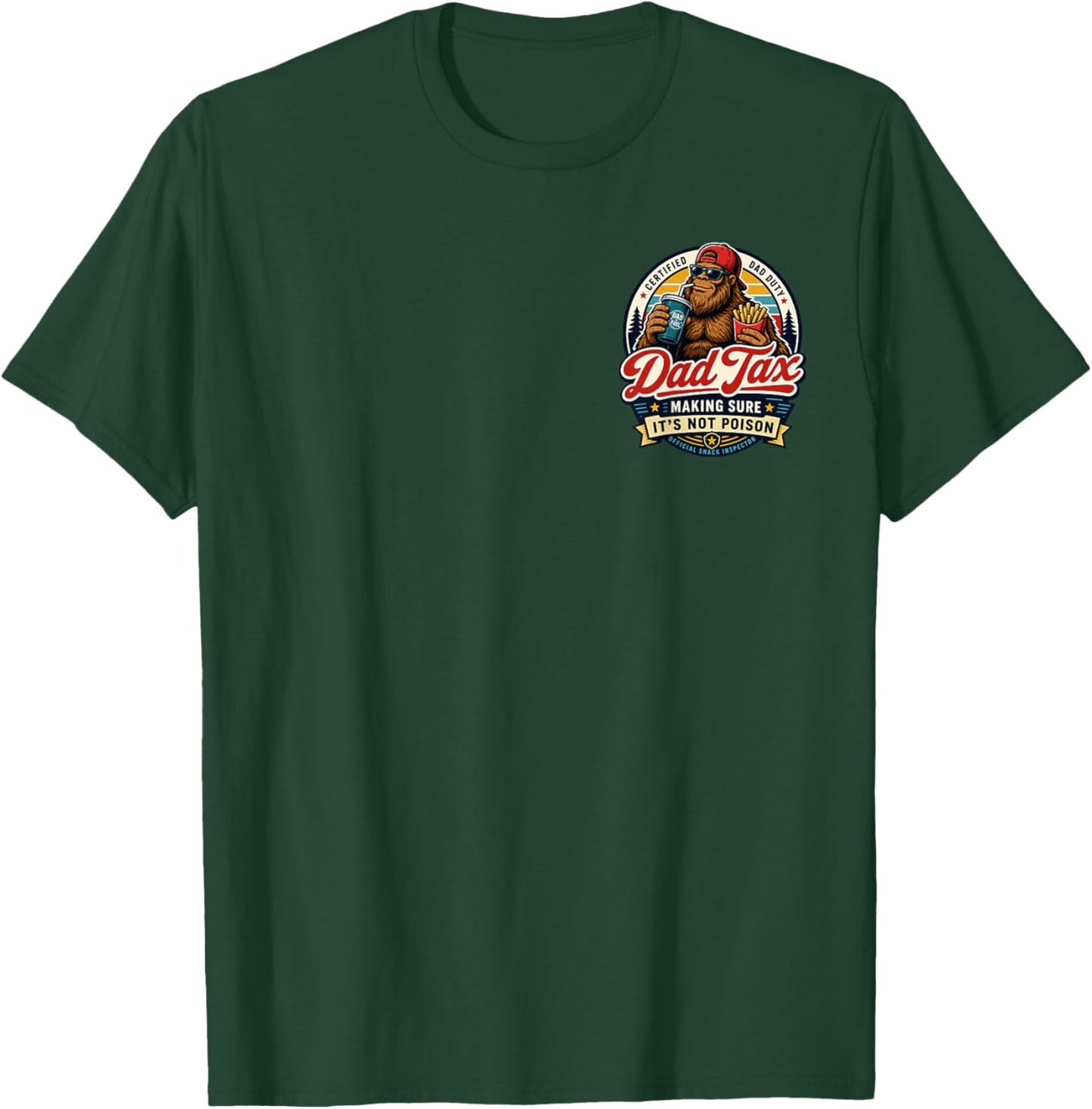 2 Side Dad Tax Making Sure It's Not Poison Bigfoot Dad Tax T-Shirt - T-Shirt | Forest