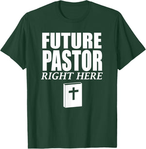 Storecastle: Future Pastor Right Here Funny Gift T-Shirt - T-Shirt | Forest