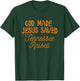 God Made Jesus Saved Tennessee Raised T-Shirt - T-Shirt | Forest