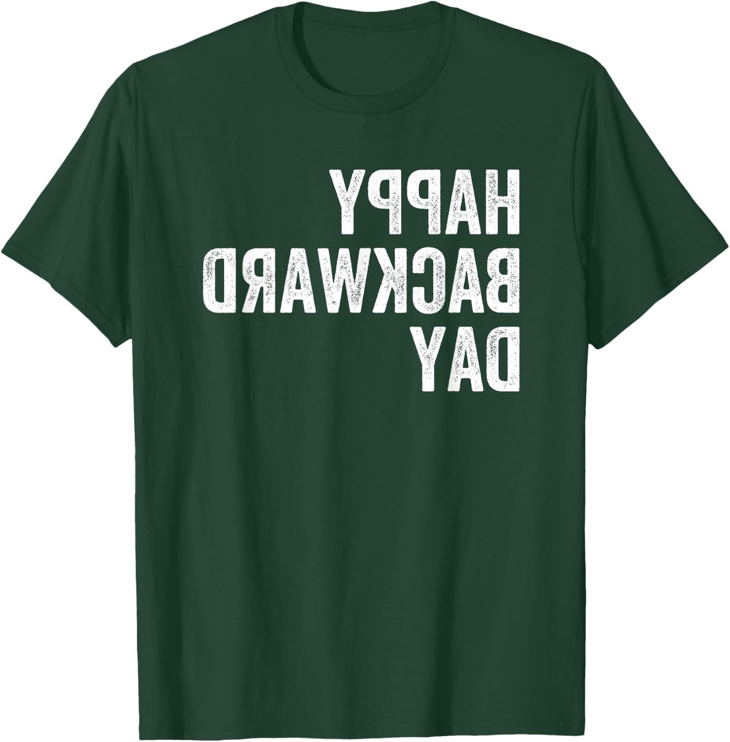 Happy National Backward Day Gift Reverse Text Backwards T-Shirt - T-Shirt | Forest