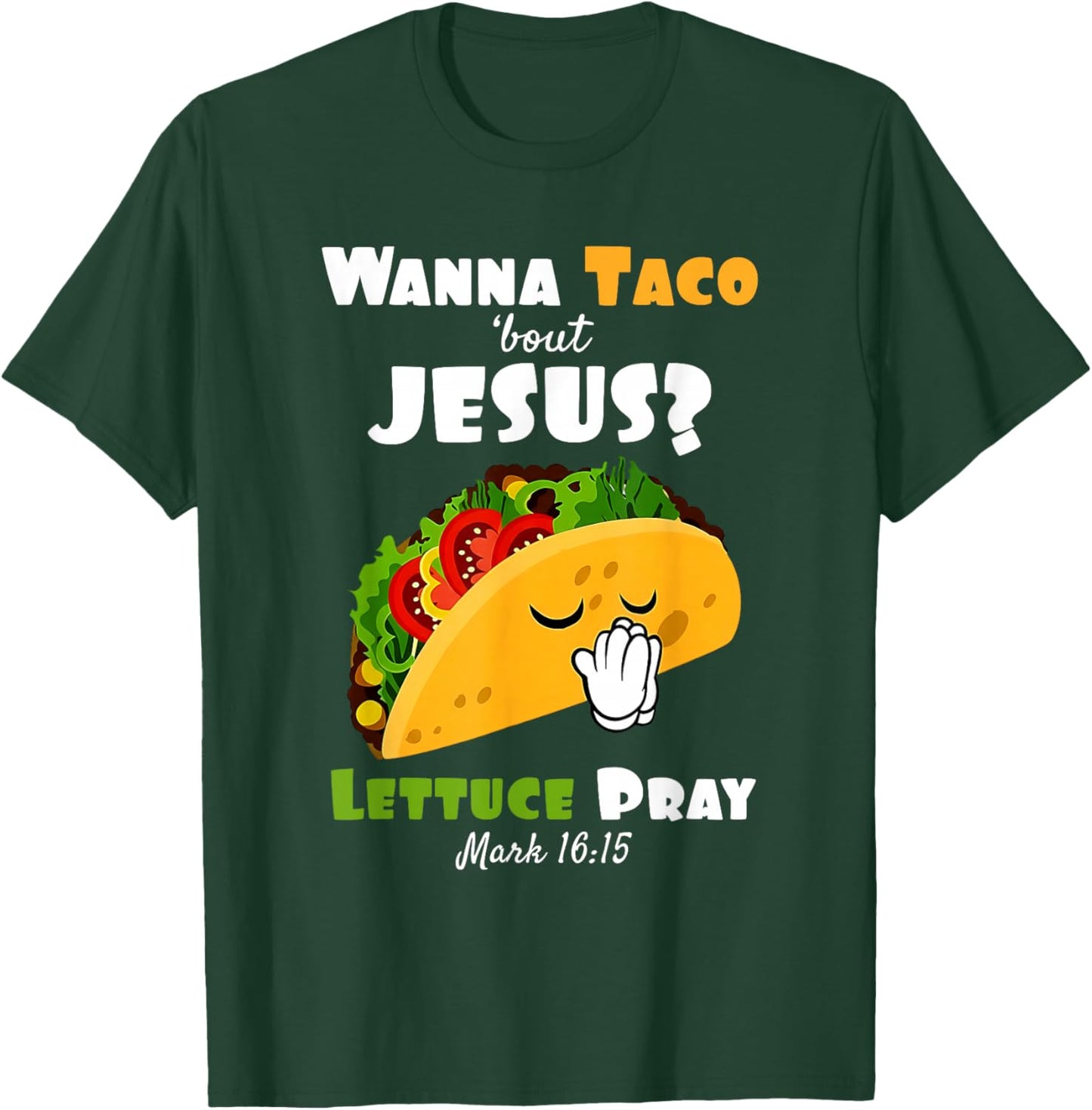 Wanna Taco Bout Jesus Cinco de Mayo Christian T-Shirt - T-Shirt | Forest