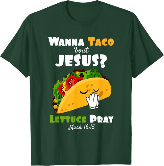 Wanna Taco Bout Jesus Cinco de Mayo Christian T-Shirt - T-Shirt | Forest