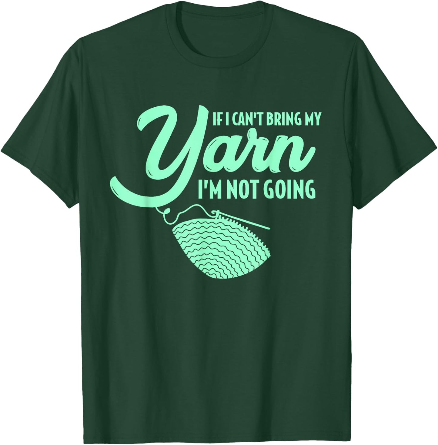 Crocheting Knitting Yarn T-Shirt - T-Shirt | Forest