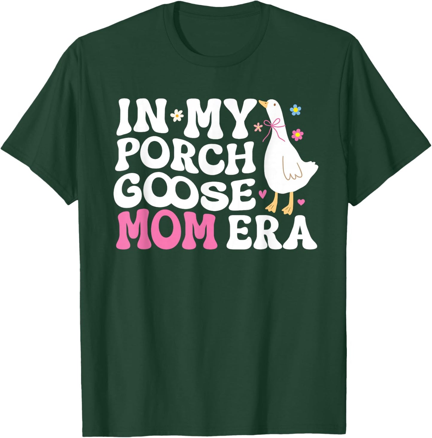 cool In My Porch Goose Mom Era T-Shirt - T-Shirt | Forest