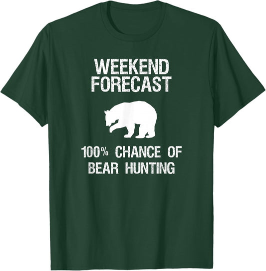 Bear Hunting Gift - Funny Hunter Weekend Forecast T-Shirt - T-Shirt | Forest
