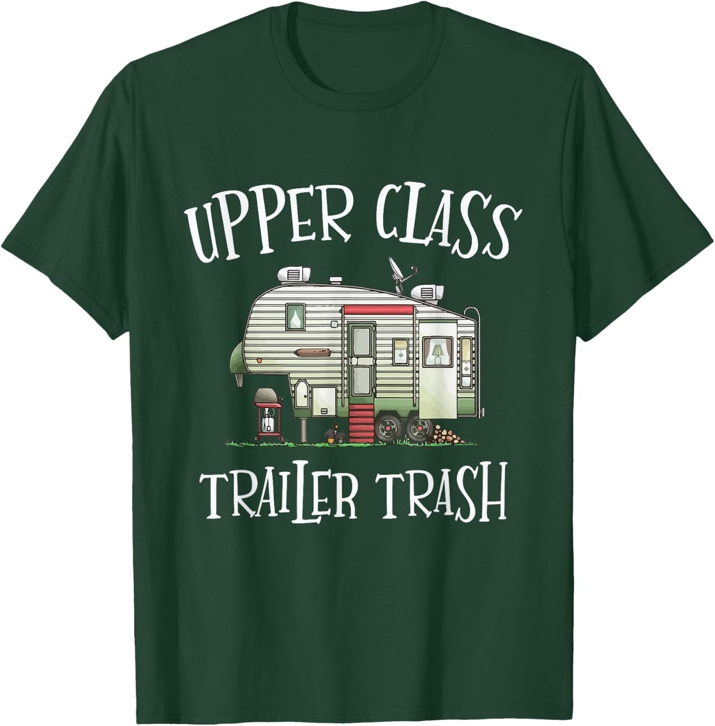 Upper Class Trailer Trash Funny Camper Camping Outdoor T-Shirt - T-Shirt | Forest