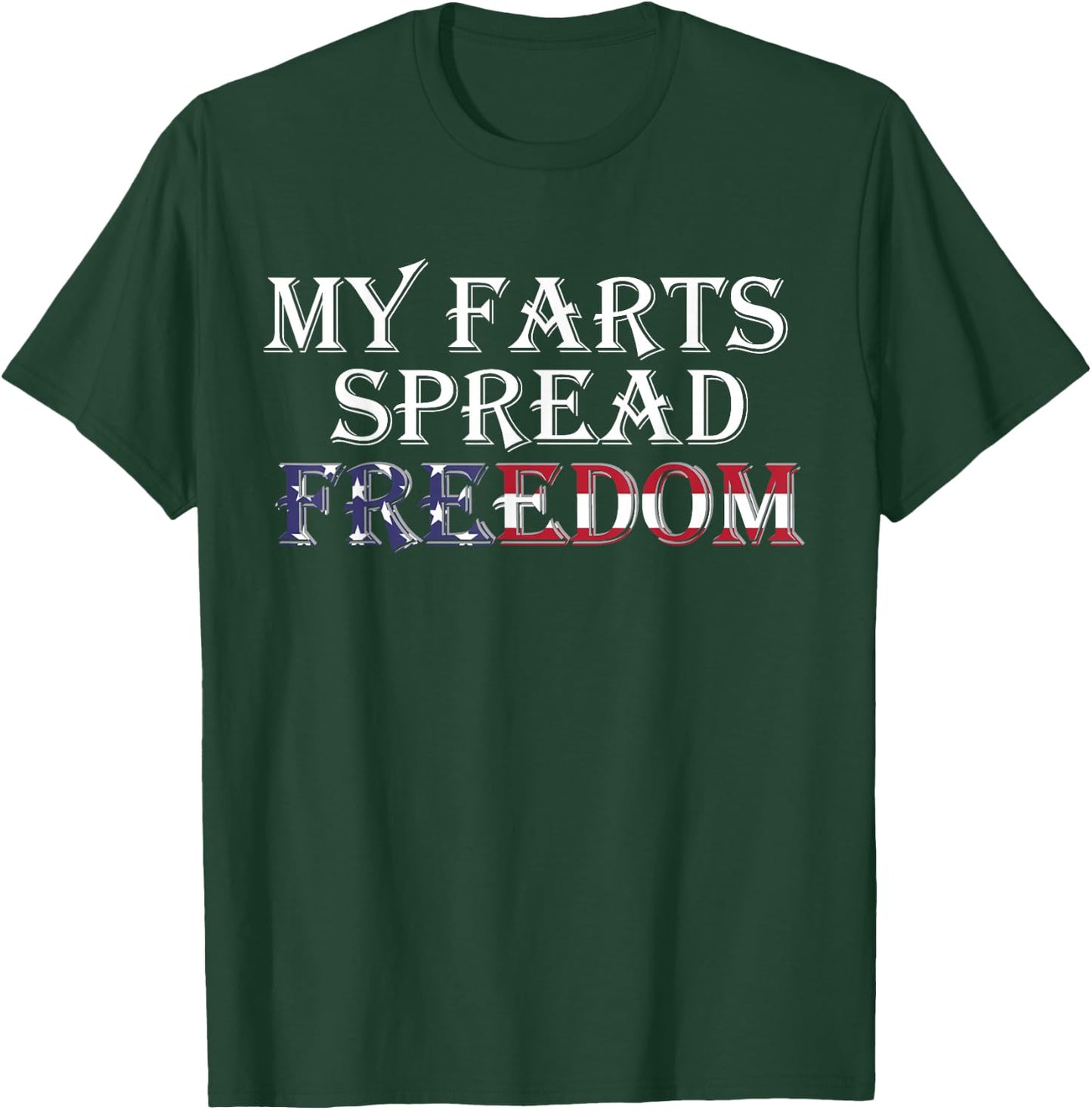 My Farts Spread Freedom Redneck Country Joke USA Flag Humor T-Shirt - T-Shirt | Forest