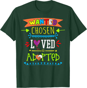 Wanted Chosen Loved Adopted Adoption Day Gotcha Gifts T-Shirt - T-Shirt | Forest