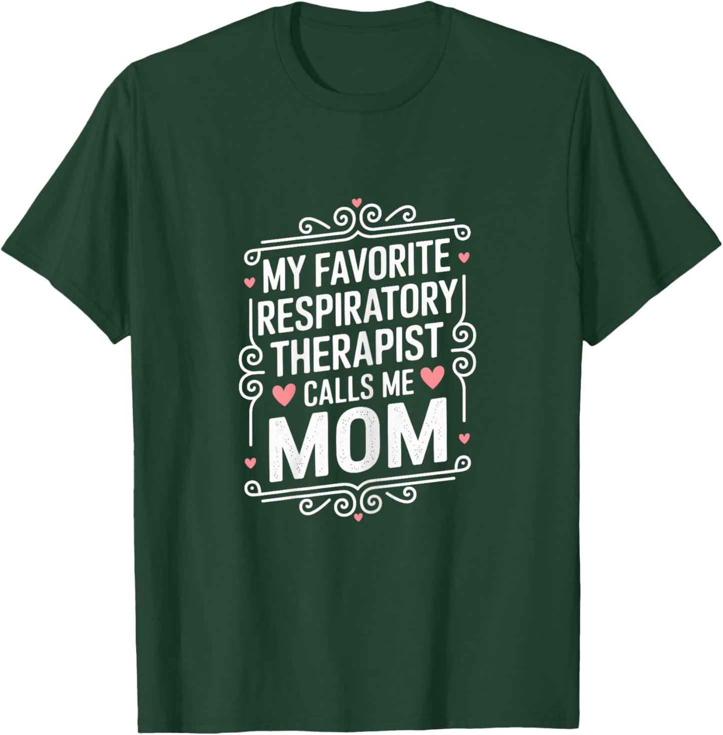 Proud Respiratory Therapist Mom T-Shirt - T-Shirt | Forest