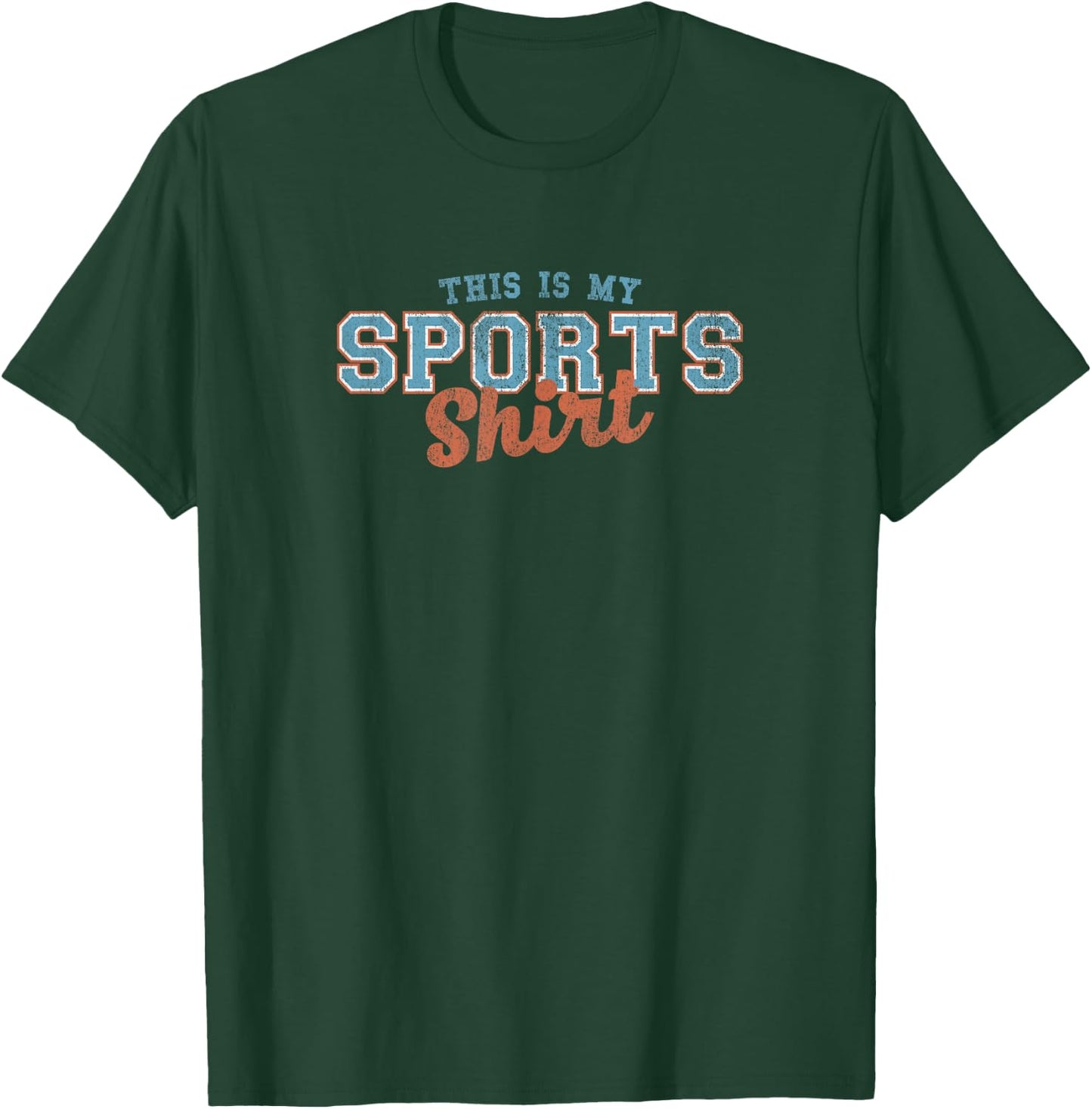 This Is My Sports Shirt T-Shirt - T-Shirt | Forest