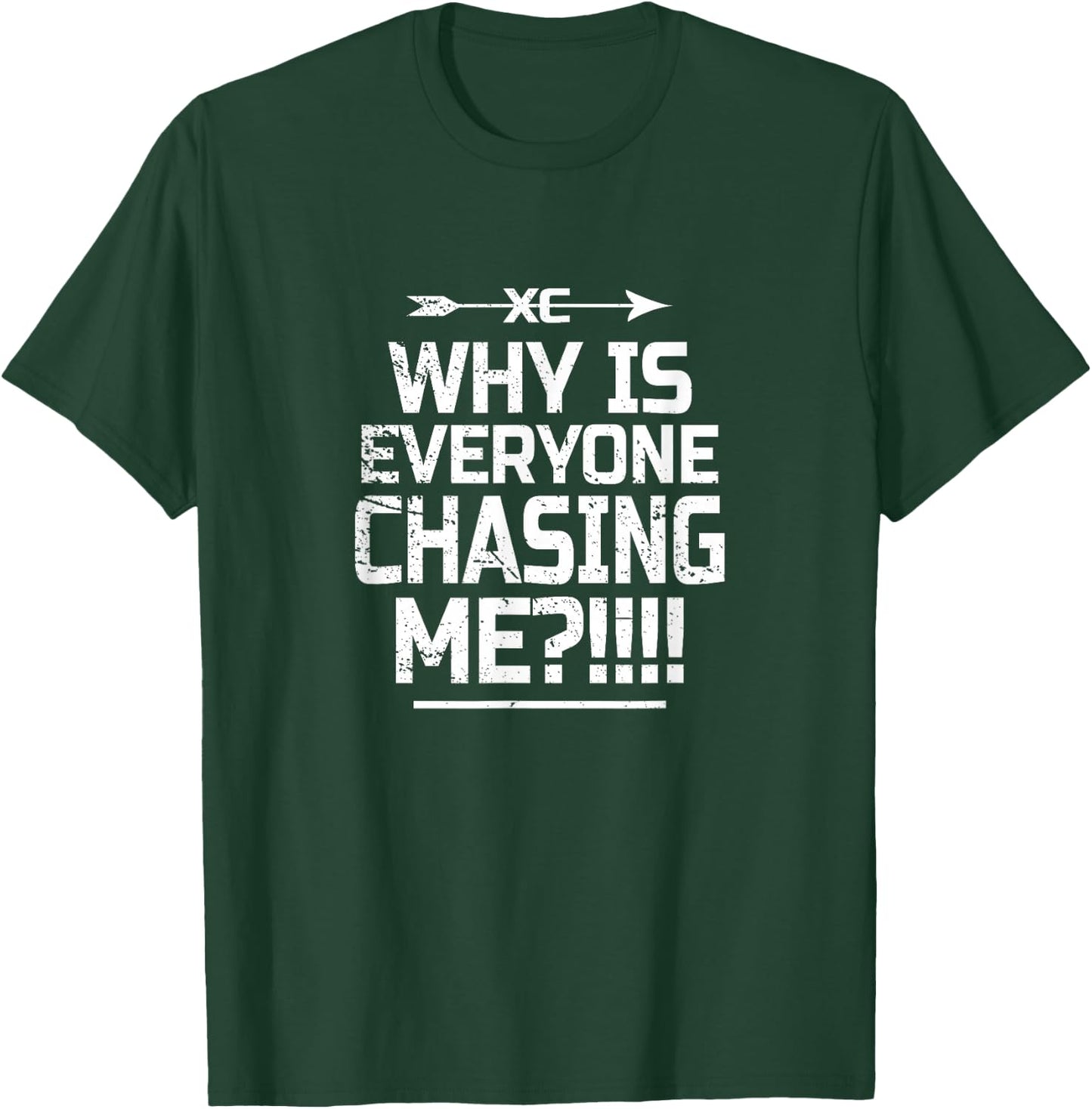 Why Is Everyone Chasing Me T-Shirt - T-Shirt | Forest