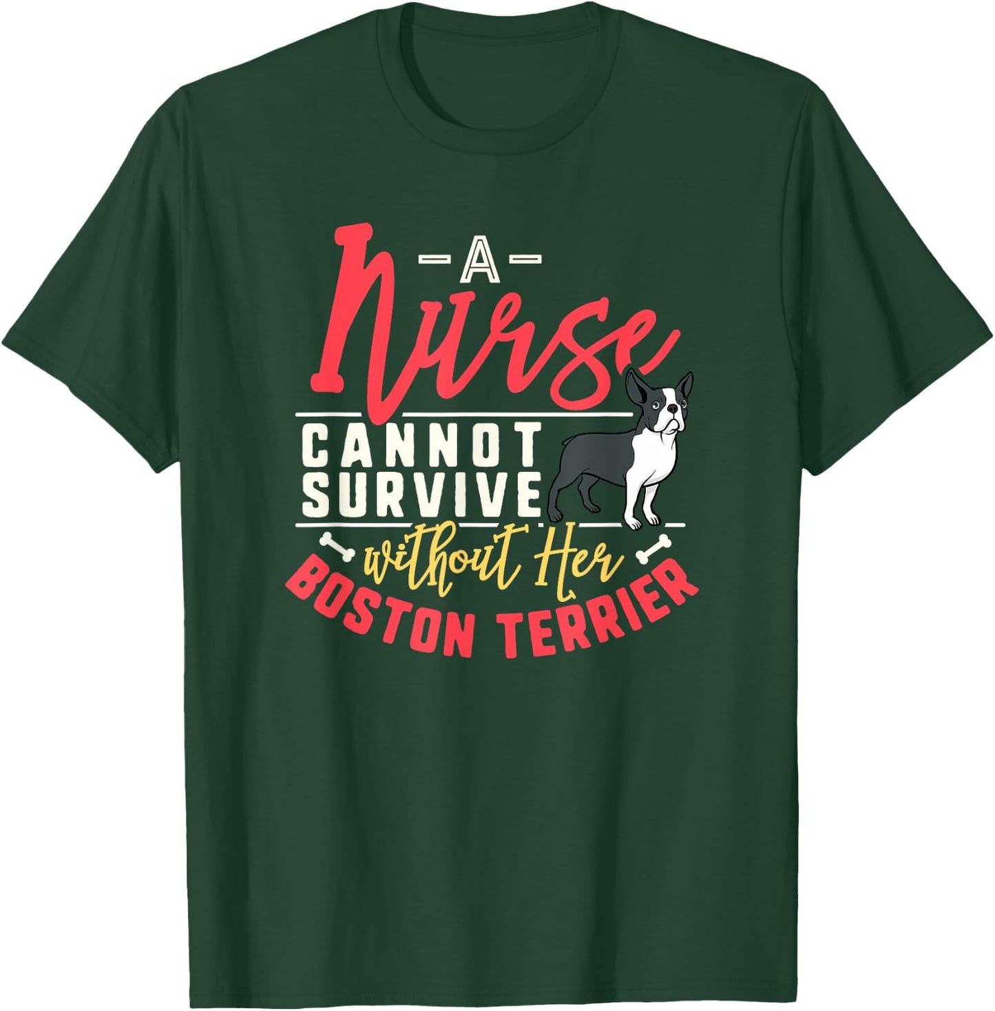 Boston Terrier Mom Funny Mother's Day Dog Lover Gift Nurse T-Shirt - T-Shirt | Forest