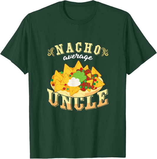 Nacho Average Uncle Mexican Cinco De Mayo T-Shirt - T-Shirt | Forest