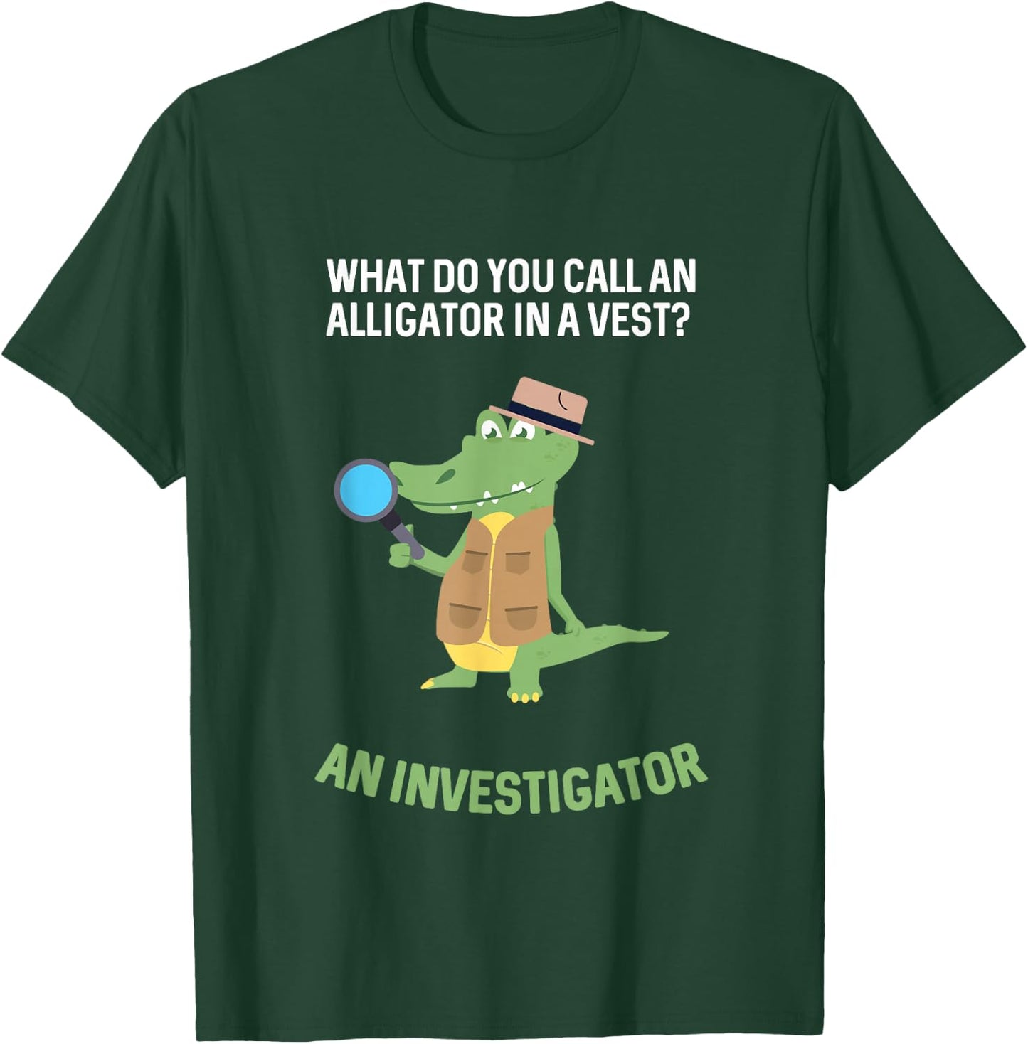 What Do You Call Alligator In A Vest? Investigator T-Shirt - T-Shirt | Forest