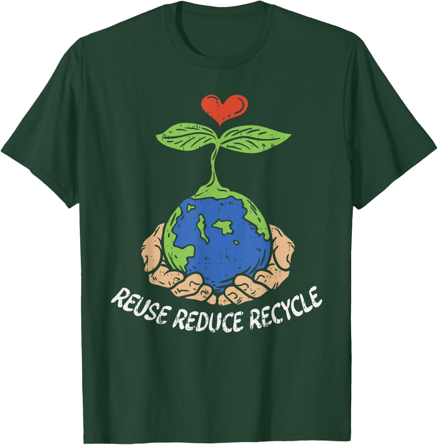 Reuse Reduce Recycle Save Earth Day Planet T-Shirt - T-Shirt | Forest