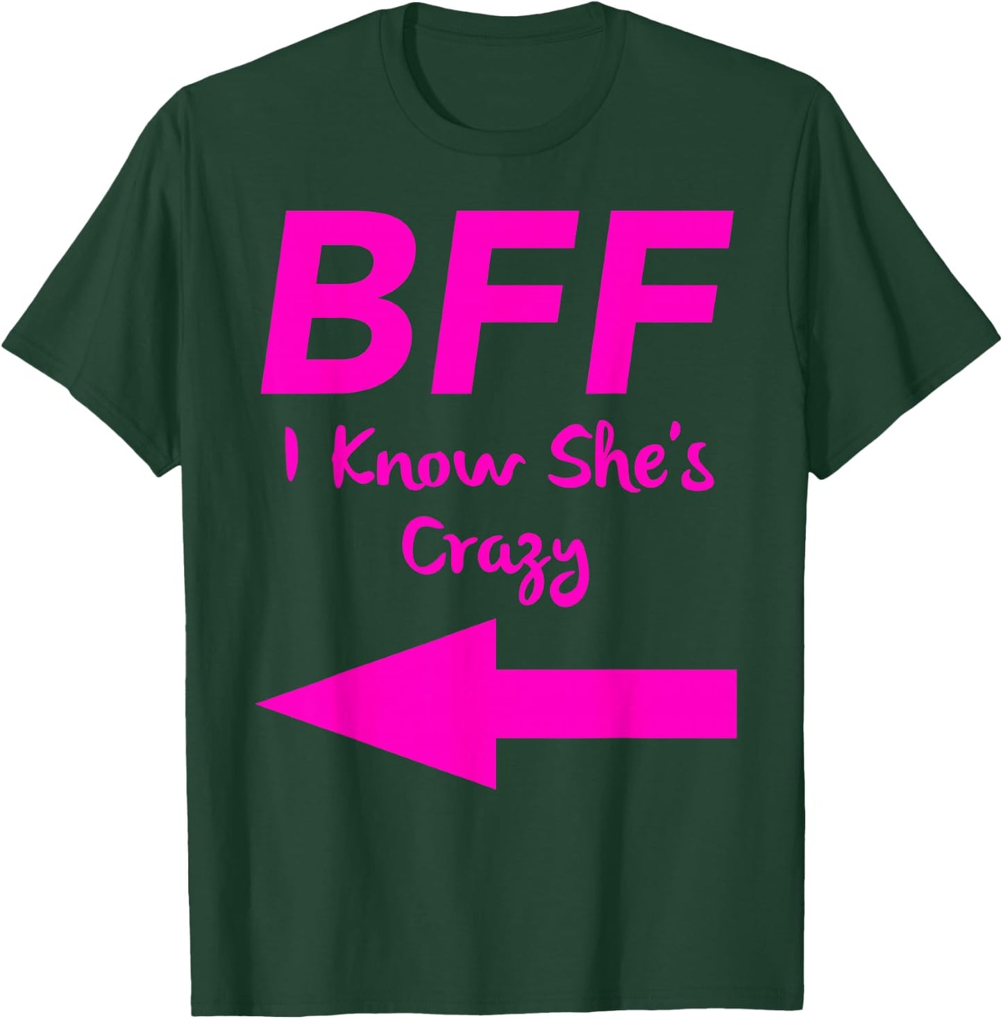 BFF I Know Shes Crazy Matching Arrows Friends T-Shirt - T-Shirt | Forest