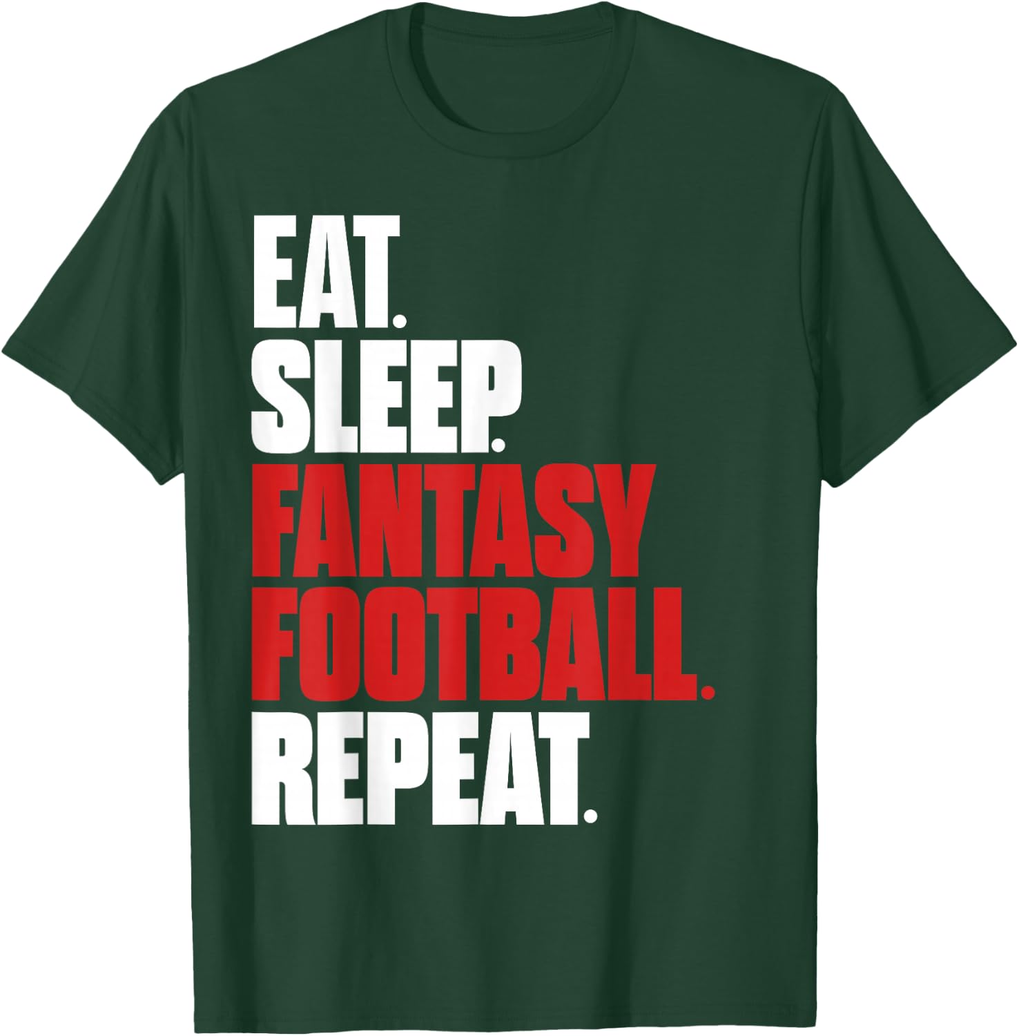 Eat Sleep Fantasy Football Shirt Fantasy Football Fan Gifts T-Shirt - T-Shirt | Forest