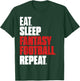 Eat Sleep Fantasy Football Shirt Fantasy Football Fan Gifts T-Shirt - T-Shirt | Forest