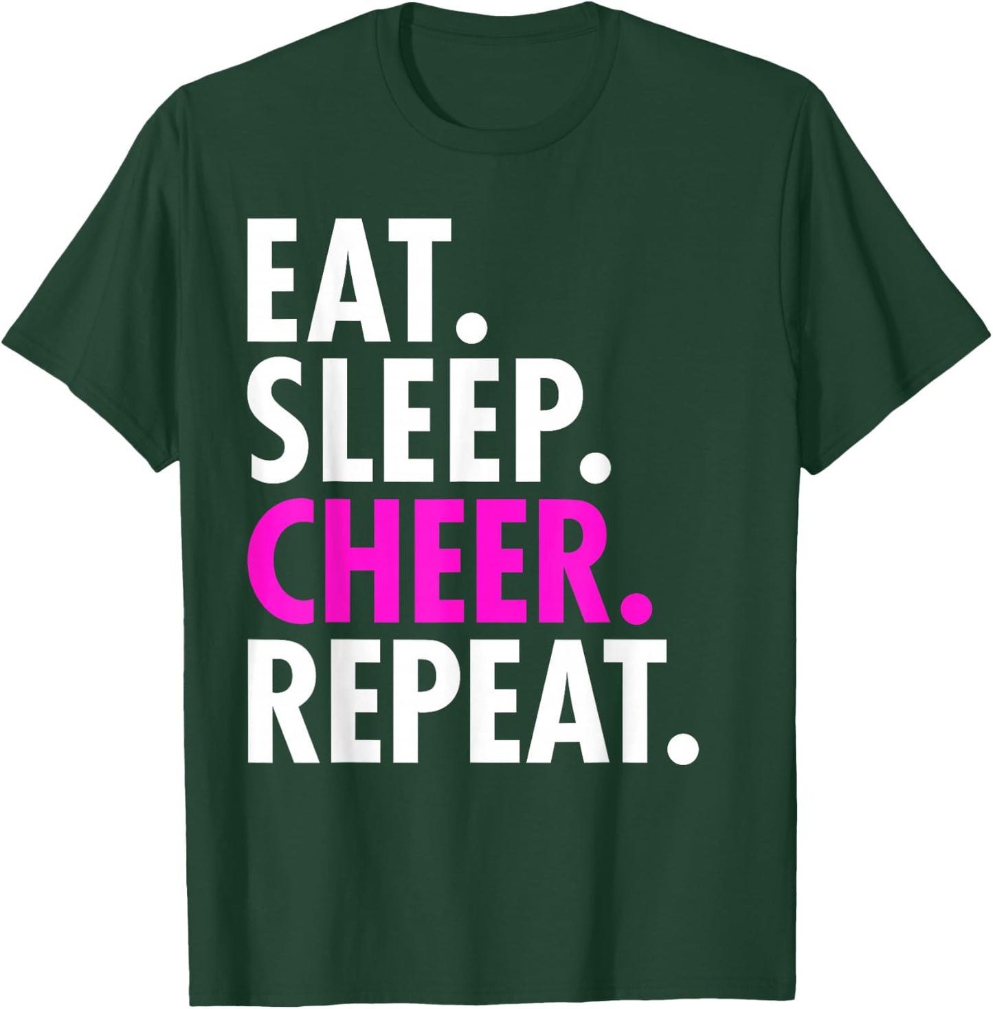 Eat Sleep Cheer Repeat Funny Cheerleader Cheerleading Gift T-Shirt - T-Shirt | Forest