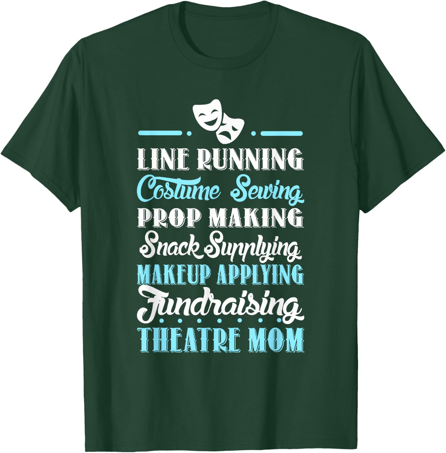Theatre Mom Gift Theatre Lovers T-Shirt - T-Shirt | Forest