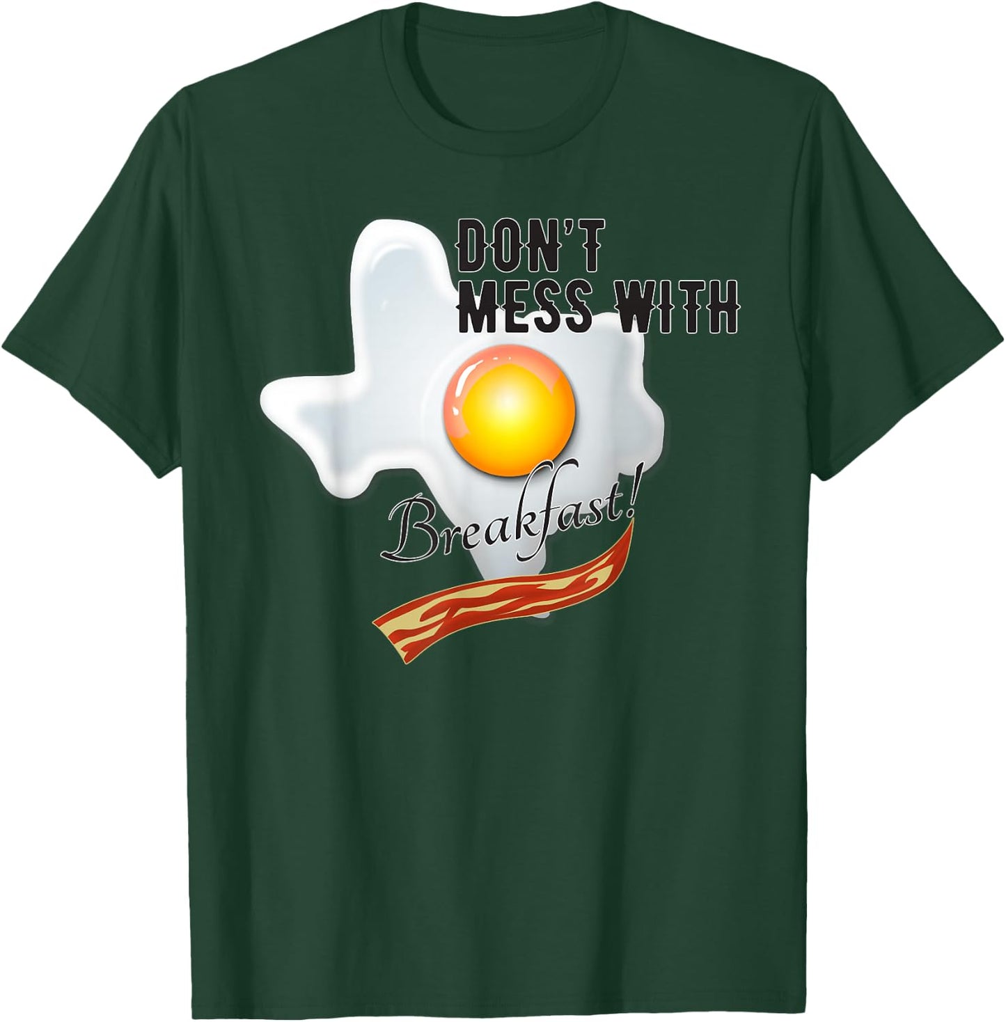 Texas Pun Don't Mess With Breakfast Funny Men, Women & Kids T-Shirt - T-Shirt | Forest