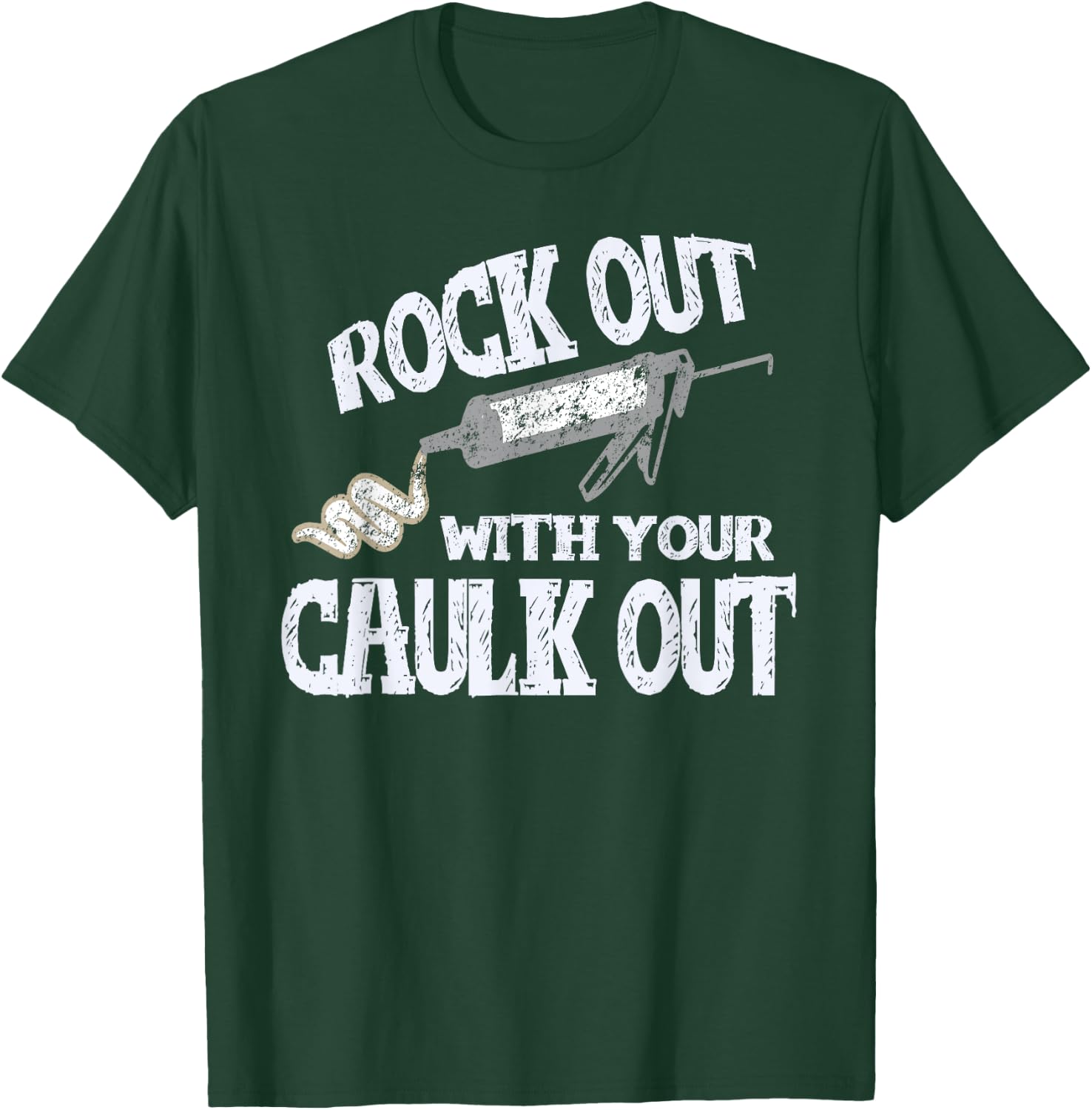 Rock Out With Your Caulk Out Construction Worker Gift T-Shirt - T-Shirt | Forest