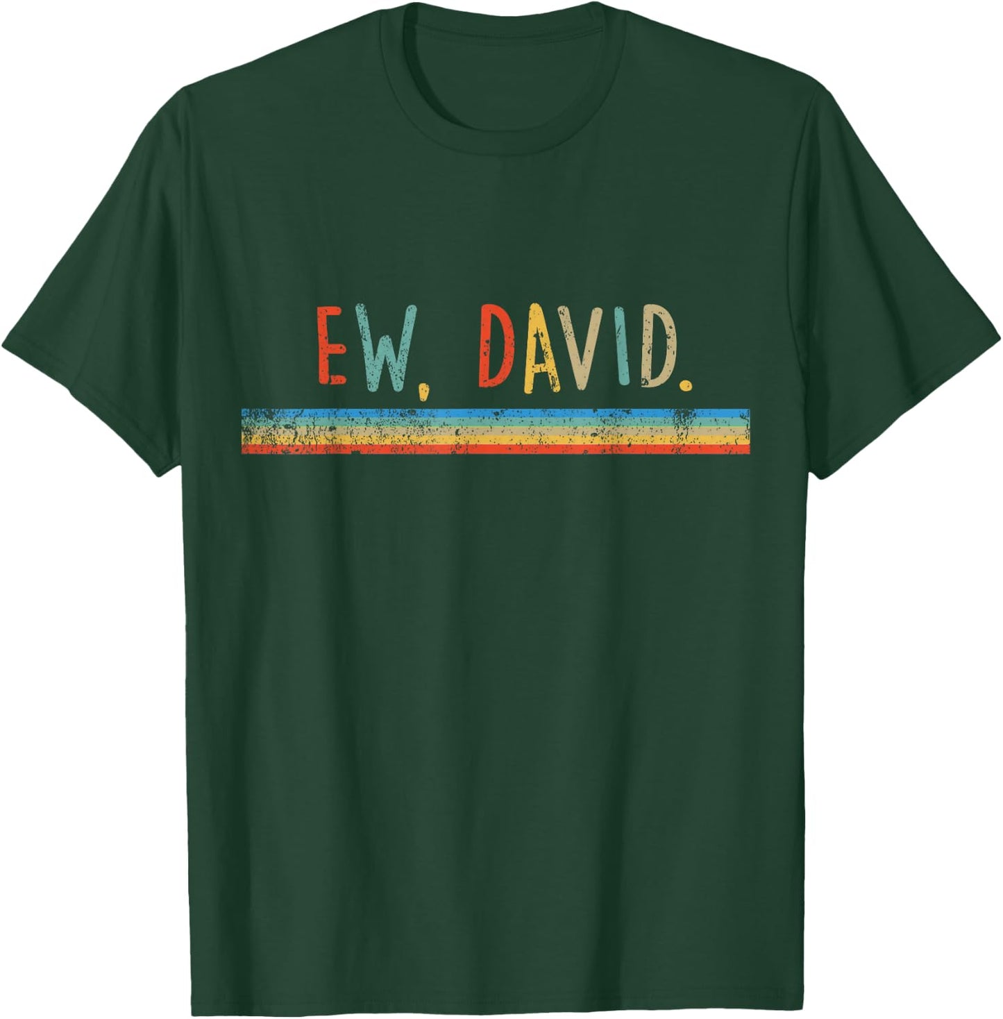 Funny Ew, David. Vintage Retro Distressed T-Shirt - T-Shirt | Forest