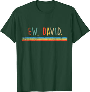 Funny Ew, David. Vintage Retro Distressed T-Shirt - T-Shirt | Forest