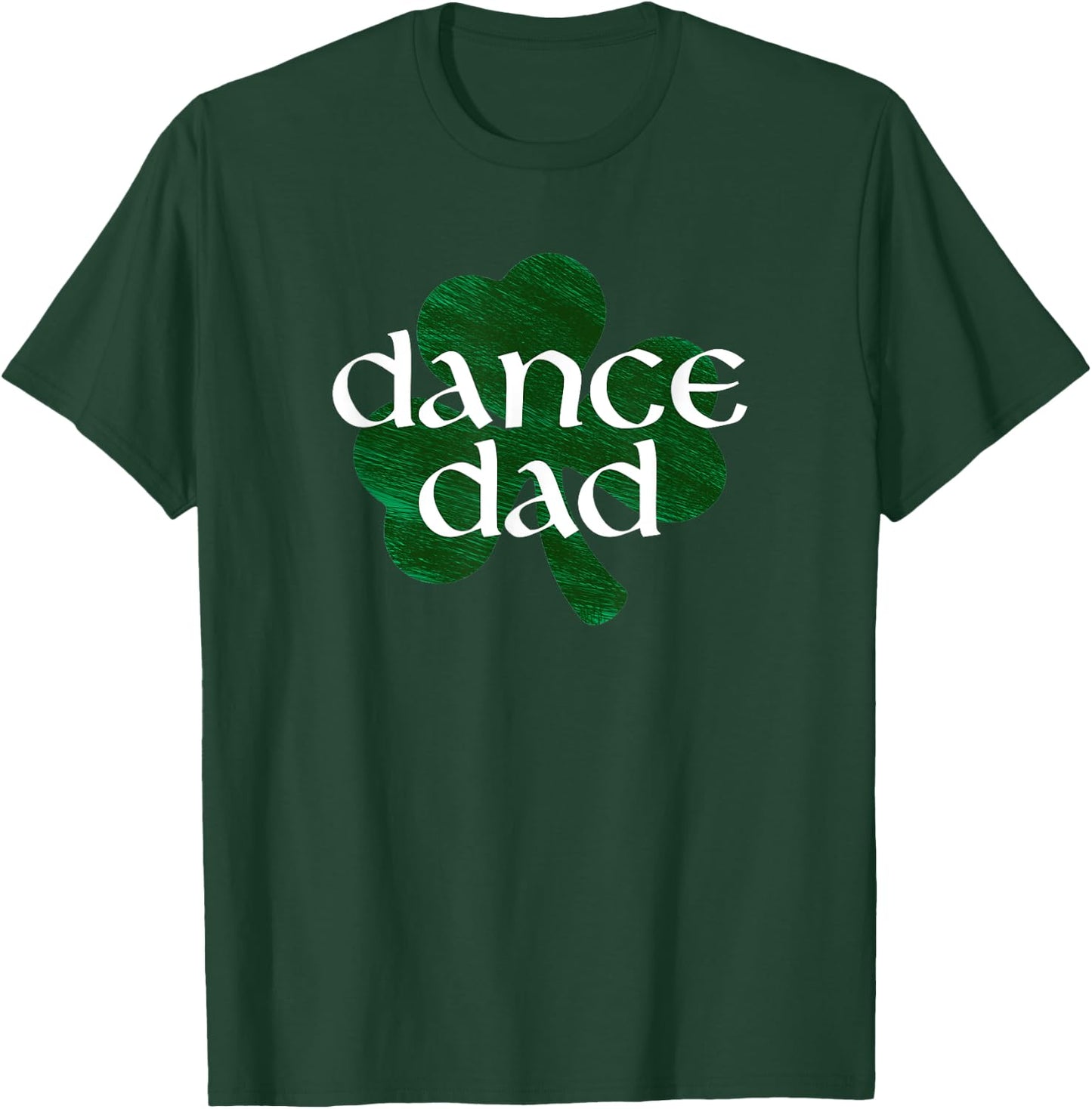 Shamrock Irish Dance Dad T-Shirt - T-Shirt | Forest