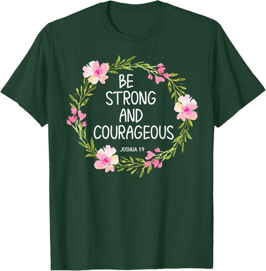 Inspirational, Be Strong and Courageous . Faith T-Shirt - T-Shirt | Forest