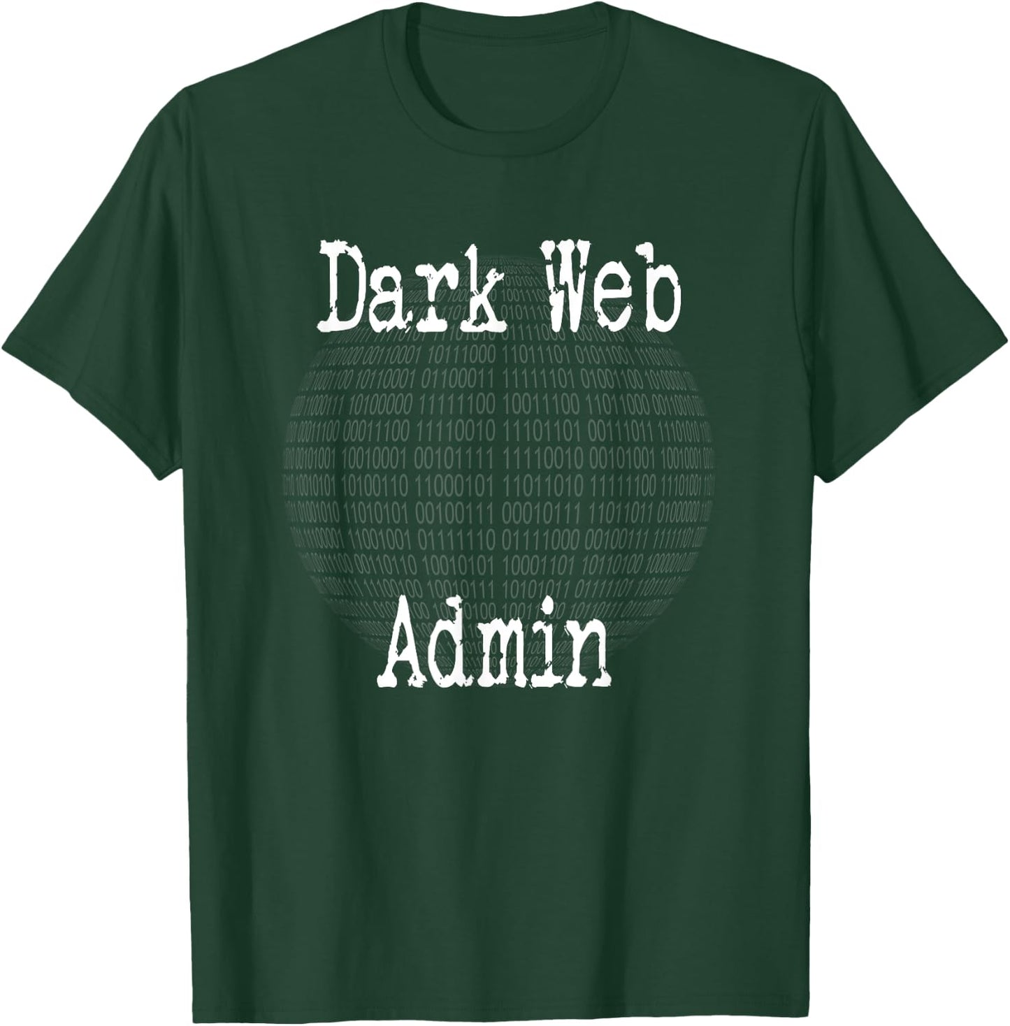 Funny hacker computer engineer shirt dark web admin T-Shirt - T-Shirt | Forest