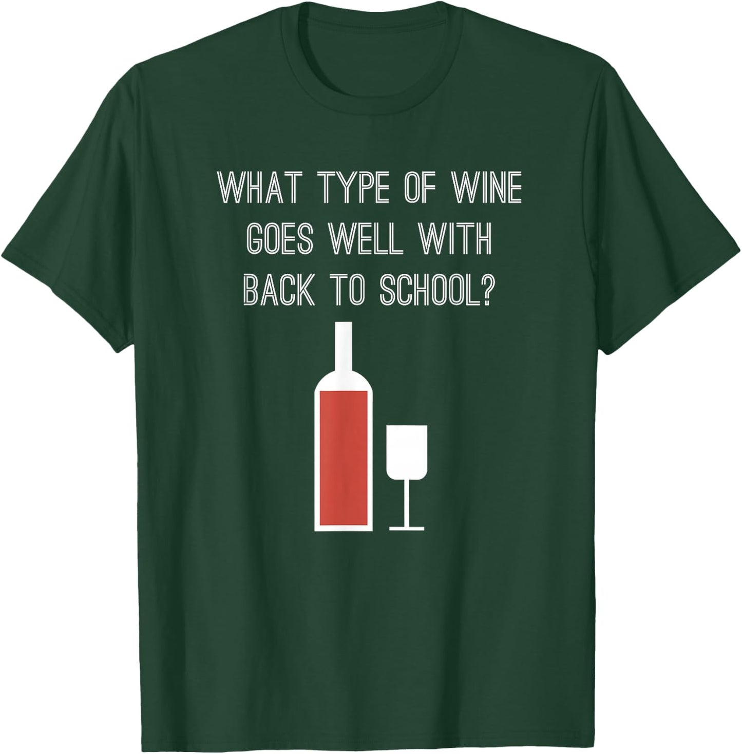 Funny Back To School Shirt For Wine Moms and Teachers T-Shirt - T-Shirt | Forest